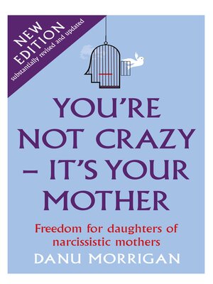 cover image of You're Not Crazy--It's Your Mother